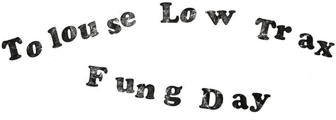 Tolouse Low Trax - Fung Day [LP]