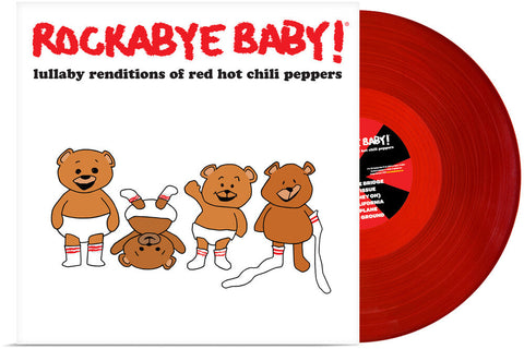 Rockabye Baby! - Lullaby Renditions Of Red Hot Chili Peppers [Colored Vinyl]