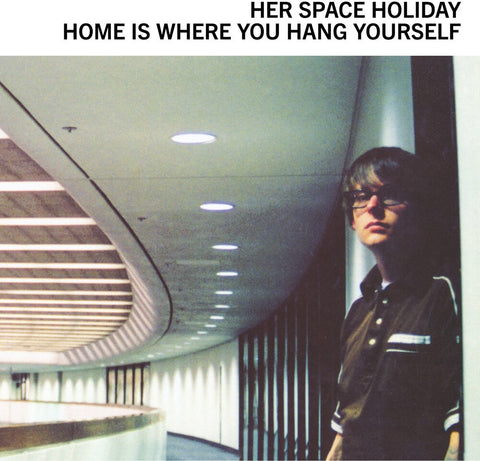 Her Space Holiday - Home Is Where You Hang Yourself [LP]
