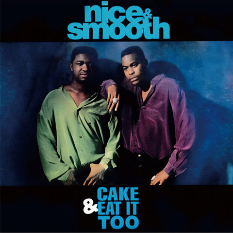 Nice & Smooth - Cake & Eat It Too (Lp Version) [7" Vinyl]