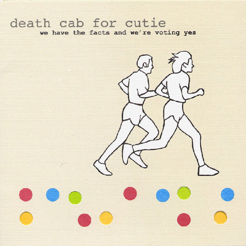 Death Cab for Cutie - We Have The Facts And We're Voting Yes [LP]