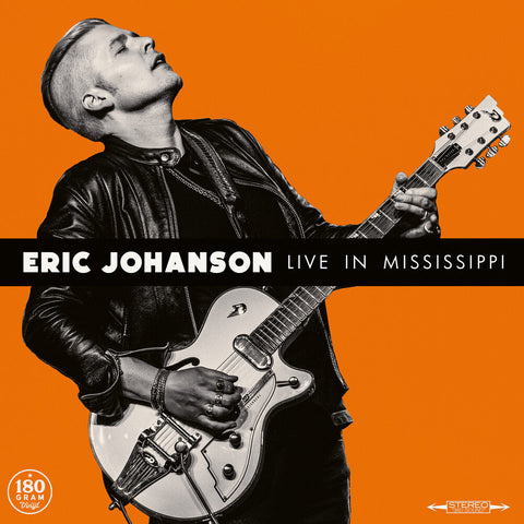 Eric Johanson - Live In Mississippi [180 Gram]