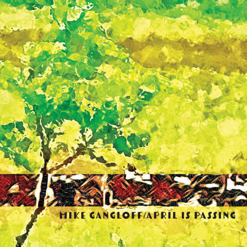 Mike Gangloff - April Is Passing [LP]