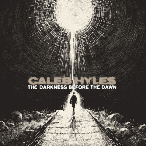 Caleb Hyles - Darkness Before The Dawn [LP]