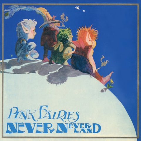 Pink Fairies - Never Never Land - Ltd Blue Vinyl (Blue) [Colored Vinyl]