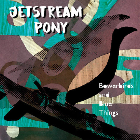 Jetstream Pony - Bowerbirds And Blue Things [LP]