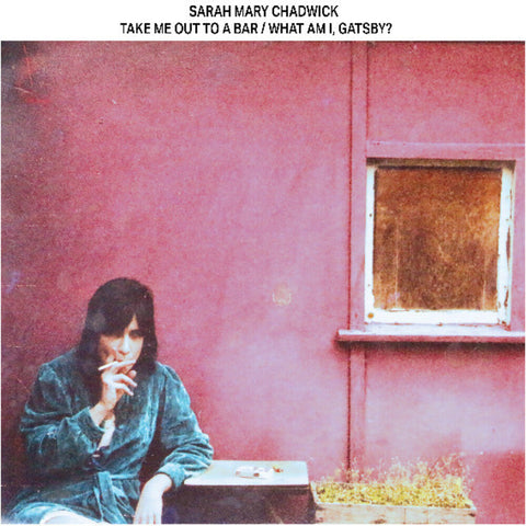 Sarah Chadwick  Mary - Take Me Out To A Bar / What Am I Gatsby [LP]