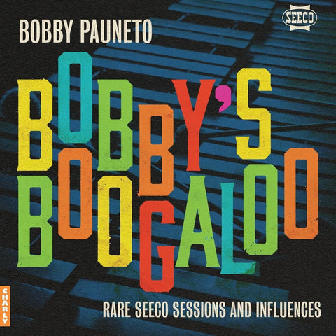 Bobby Pauneto - Bobby's Boogaloo: Rare Seeco Sessions & Influences [LP]