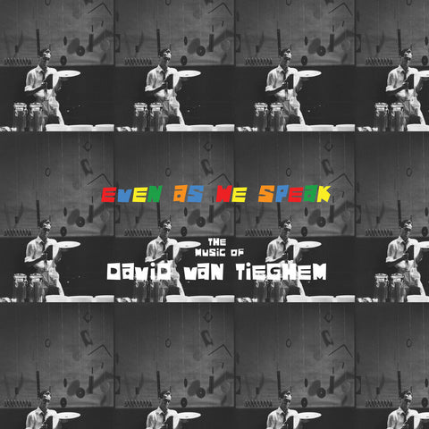 Van Tieghem, David - Even as We Speak: The Music of David Van Tieghem [LP]