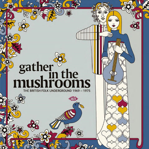 Gather In The Mushrooms: British Folk Underground - Gather In The Mushrooms: British Folk Underground [LP]