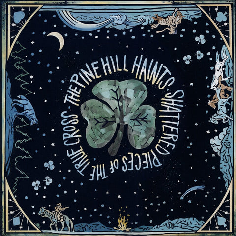 Pine Hill Haints - Shattered Pieces of the True Cross [LP]