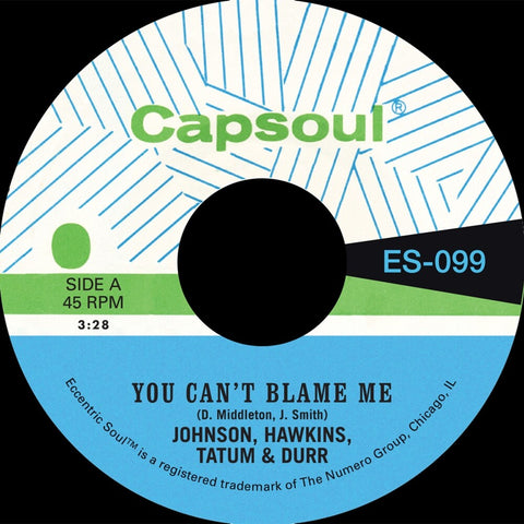 Johnson Hawkins Tatum & Durr - You Can't Blame Me B/W You're All I Need to Make It [7" Vinyl]