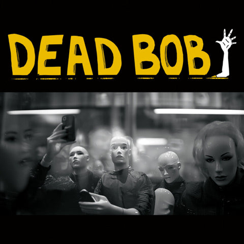 Dead Bob - Some Bodies / We Are The Humans [7" Vinyl]