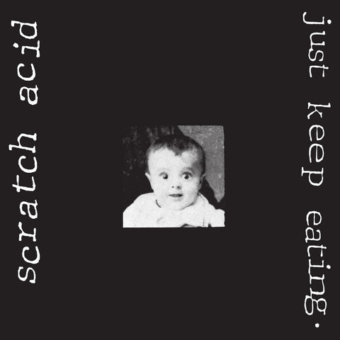 Scratch Acid - Just Keep Eating [Remastered]