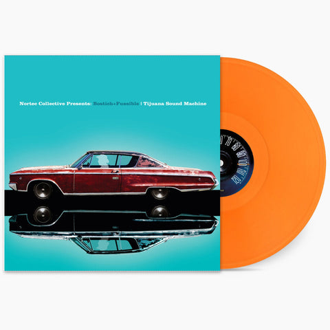 Bostich + Fussible - Tijuana Sound Machine (Nortec Collective Presents) [Limited Edition Orange]