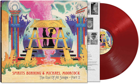 Spirits Burning & Michael Moorcock - The End Of All Songs - Part 2 [Red LP]