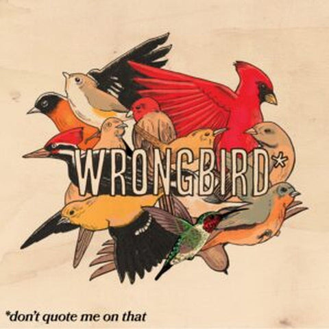 Wrongbird - Don't Quote Me On That [LP]
