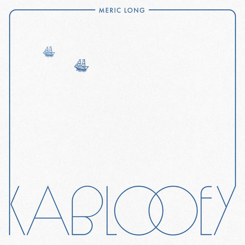 Meric Long - Kablooey [Colored Vinyl] (Nvbl) [Download Included]