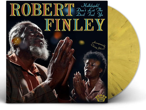 Robert Finley - Hallelujah! Don't Let The Devil Fool Ya  [Yellow / Black Splatter vinyl]
