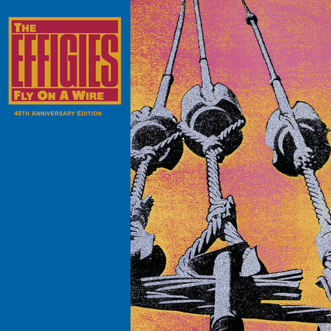 The Effigies - Fly On A Wire (40th Anniversary Edition) [LP]