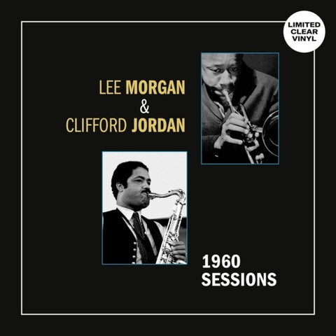 Lee Morgan  / Jordan,Clifford - 1960 Sessions [Clear Vinyl]