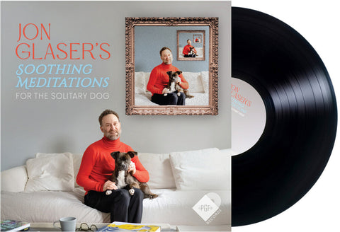 Jon Glaser - Soothing Meditations For The Solitary Dog [LP]