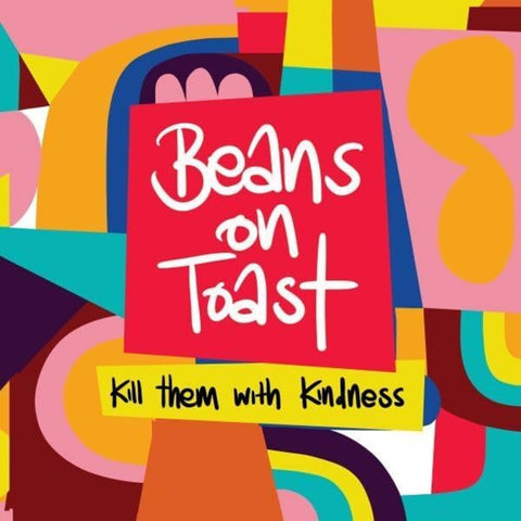 Beans On Toast - Kill Them With Kindness [LP]