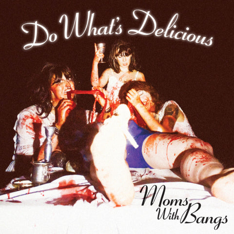 Moms With Bangs - Do What's Delicious [7" Vinyl]
