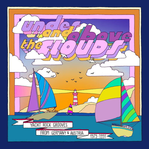 Under & Above The Clouds: Yacht Rock Grooves - Under & Above The Clouds: Yacht Rock Grooves [LP]