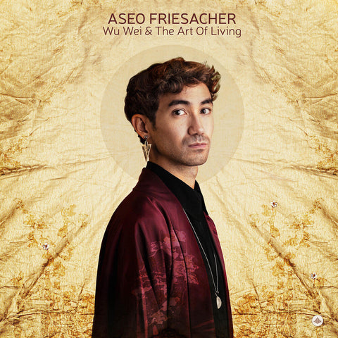 Aseo Friesacher - Wu Wei & The Art Of Living [LP]