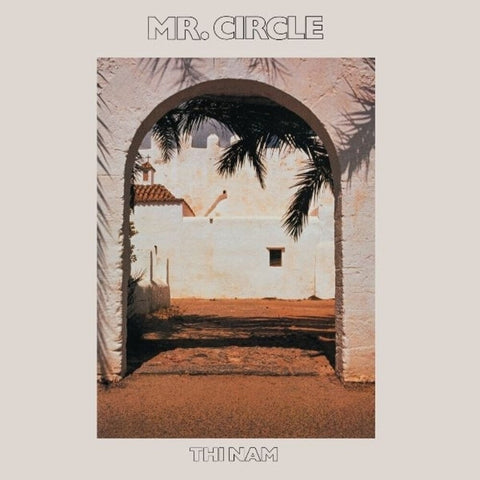 Mr Circle - Thi Nam [LP]