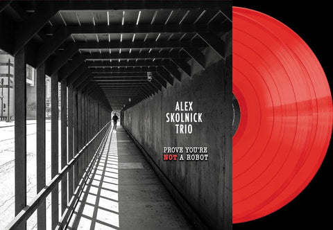 Skolnick, Alex Trio - Prove You're Not a Robot [LP]
