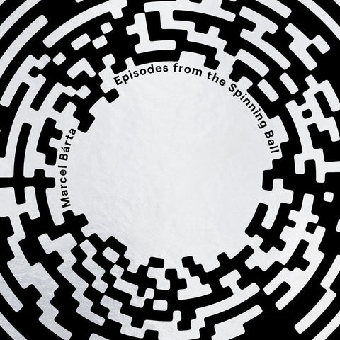 Marcel Barta - Marcel Barta: Episodes From The Spinning Ball [LP]