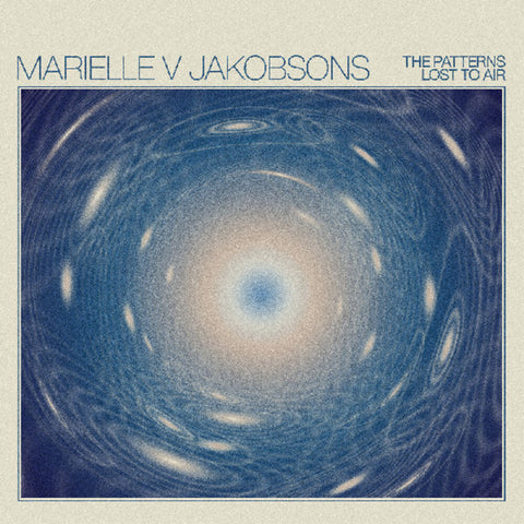 Marielle Jakobsons  V - Patterns Lost To Air [Download Included]