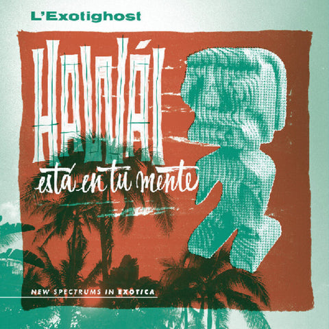 L'exotighost - Hawai Esta En Tu Mente [Colored Vinyl] (Grn)