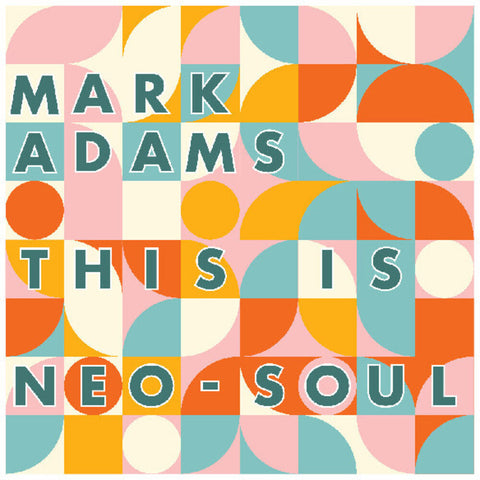 Mark Adams - This Is Neo-Soul [LP]