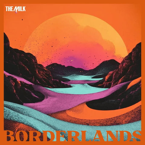 Milk - Borderlands [LP]