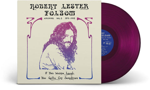 Robert Lester Folsom - If You Wanna Laugh, You Gotta Cry Sometimes: Archives Vol. 3, 1972-1975 [Colored Vinyl]