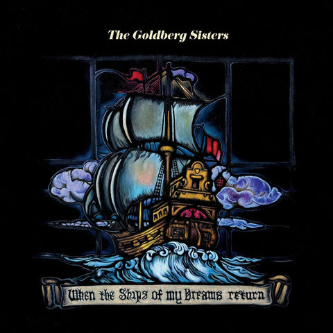 Goldberg Sisters - When The Ships Of My Dreams Return [LP]