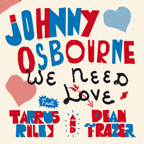 Johnny Osbourne  / Riley,Tarrus / Fraser,Dean - We Need Love [7" Vinyl]