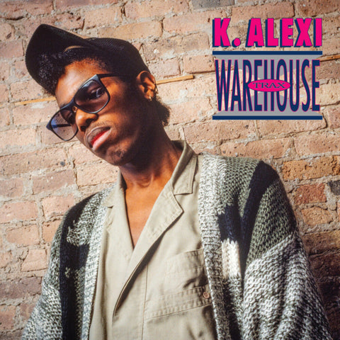 K-Alexi - Warehouse Trax [12" Vinyl]