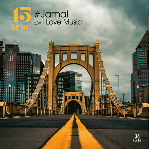45trio - Jamal B/W I Love Music [7" Vinyl]