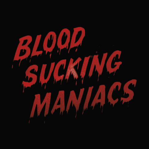 Blood Sucking Maniacs - Blood Sucking Maniacs [LP]