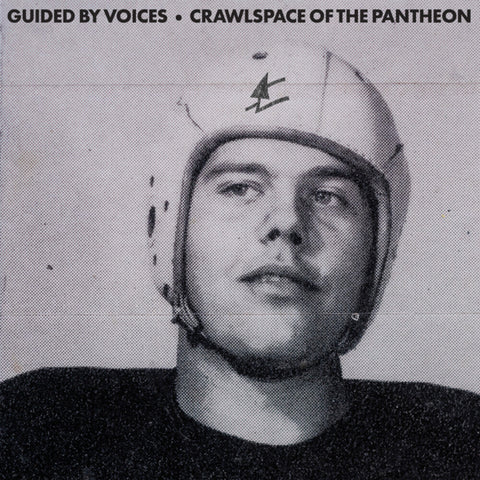 Guided By Voices - Crawlspace Of The Pantheon [LP]