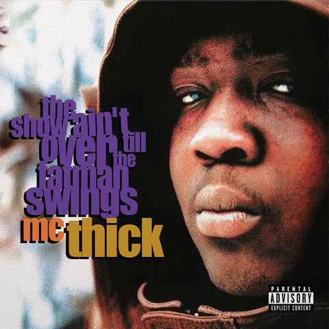 MC Thick - The Show Ain't Over Till The Fat Man Swings [LP]