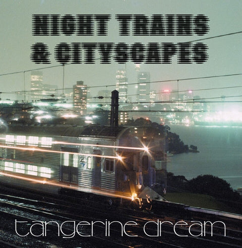 Tangerine Dream - Night Trains & Cityscapes [12" Vinyl]