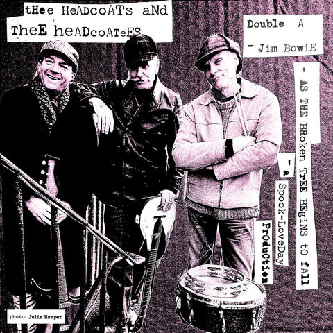 Thee Headcoats & Thee Headcoatees - Jim Bowie / As The Broken Tree Begins To Fall [7" Vinyl]