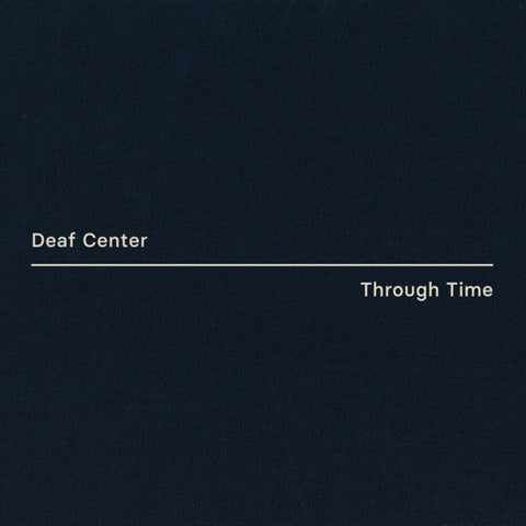 Deaf Center - Through Time [LP]
