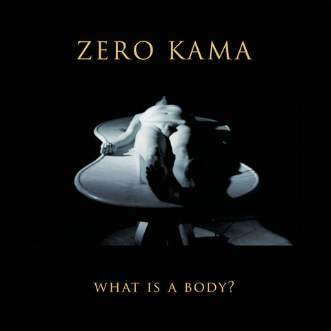 Zero Kama - What Is A Body [With Booklet]