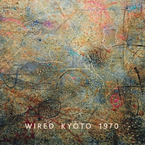 Wired - Kyoto 1970 [LP]